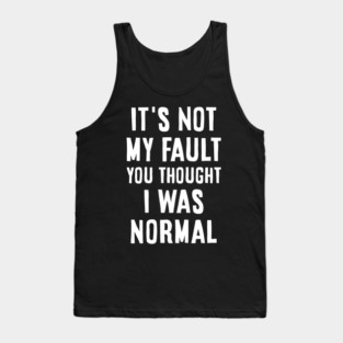 Not my fault Tank Top