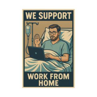 We Support Work From Home T-Shirt