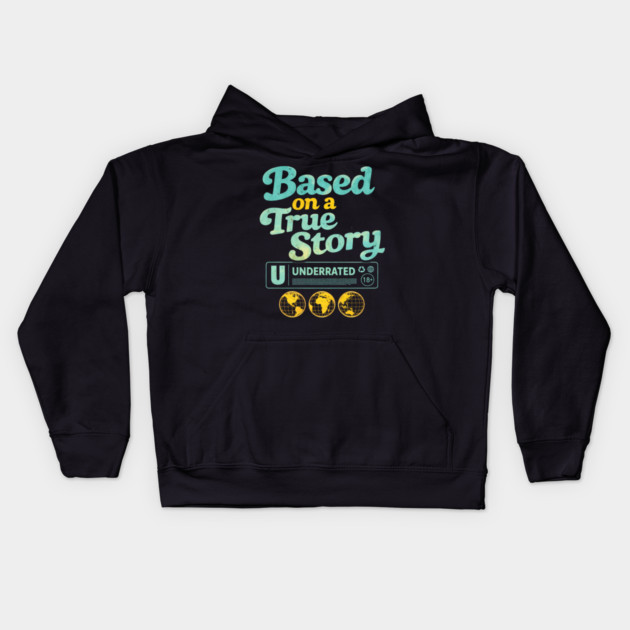 Based On A True Story Underrated Mature Content Kids Hoodie by ArtistTee ⭐⭐⭐⭐⭐