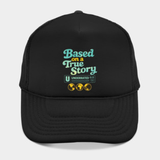 Based On A True Story Underrated Mature Content Hat