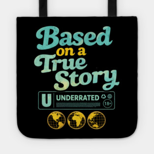 Based On A True Story Underrated Mature Content Tote