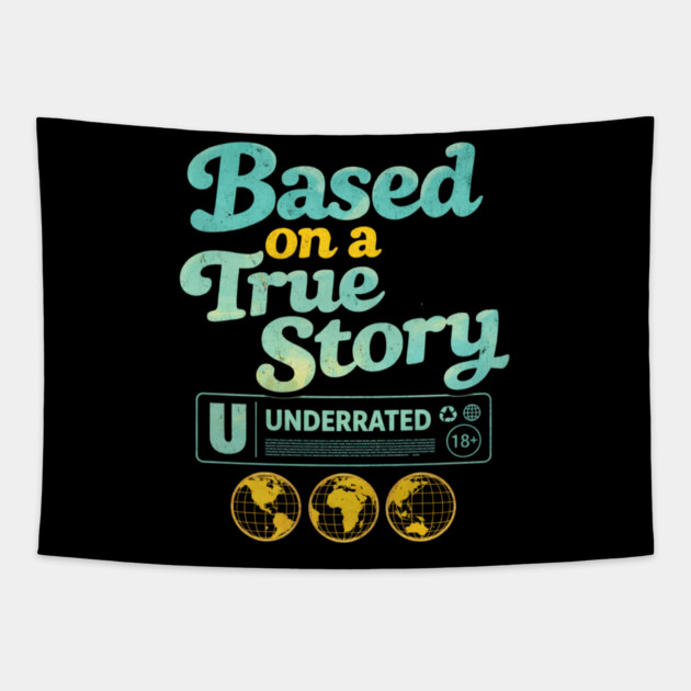 Based On A True Story Underrated Mature Content Tapestry by ArtistTee ⭐⭐⭐⭐⭐