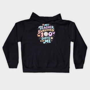My Teacher Survived 100 Days Of Me Teacher Appreciation Kids Hoodie