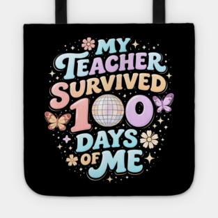My Teacher Survived 100 Days Of Me Teacher Appreciation Tote