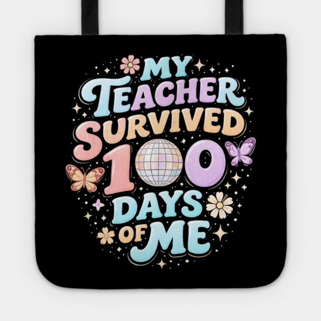 My Teacher Survived 100 Days Of Me Teacher Appreciation Tote by ArtistTee ⭐⭐⭐⭐⭐