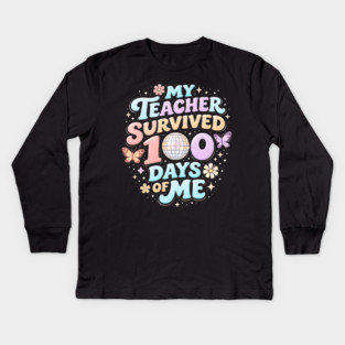 My Teacher Survived 100 Days Of Me Teacher Appreciation Kids Long Sleeve T-Shirt