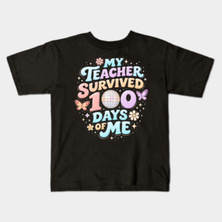 My Teacher Survived 100 Days Of Me Teacher Appreciation Kids T-Shirt