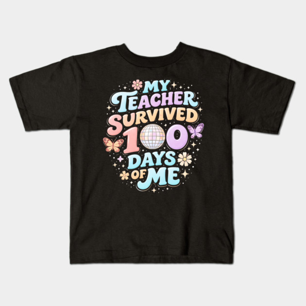 My Teacher Survived 100 Days Of Me Teacher Appreciation Kids T-Shirt by ArtistTee ⭐⭐⭐⭐⭐