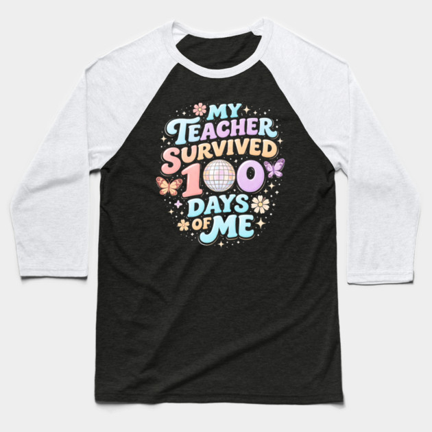 My Teacher Survived 100 Days Of Me Teacher Appreciation Baseball T-Shirt by ArtistTee ⭐⭐⭐⭐⭐