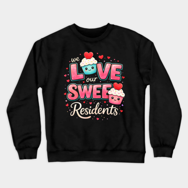 We Love Our Sweet Residents Nursing Home Caregiver Crewneck Sweatshirt by ArtistTee ⭐⭐⭐⭐⭐