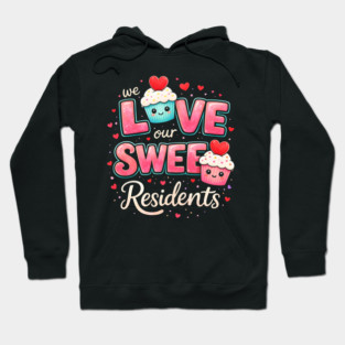 We Love Our Sweet Residents Nursing Home Caregiver Hoodie