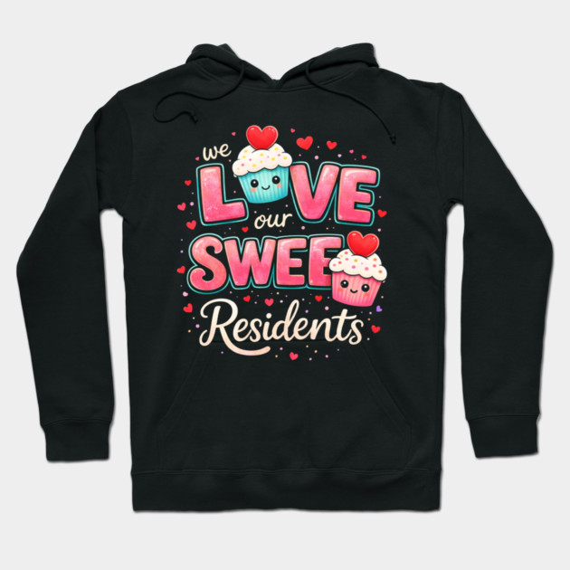 We Love Our Sweet Residents Nursing Home Caregiver Hoodie by ArtistTee ⭐⭐⭐⭐⭐