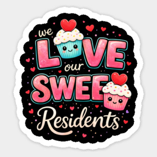 We Love Our Sweet Residents Nursing Home Caregiver Sticker