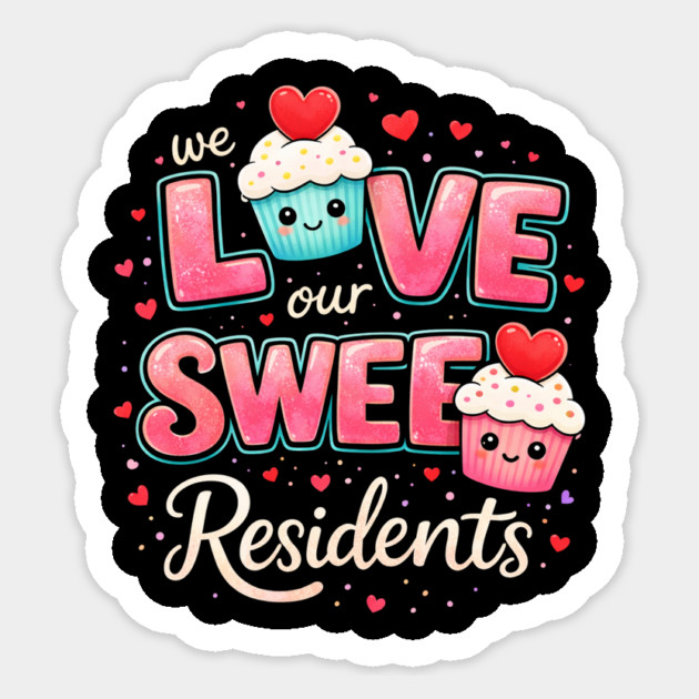We Love Our Sweet Residents Nursing Home Caregiver Sticker by ArtistTee ⭐⭐⭐⭐⭐