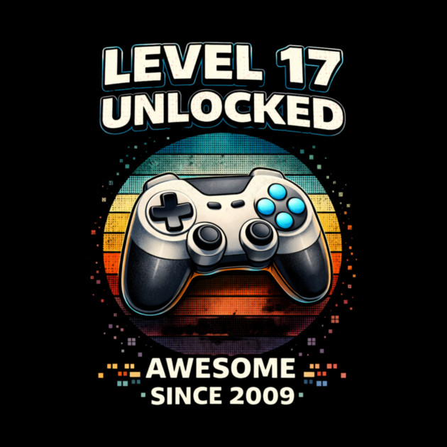 Level 17 Unlocked Awesome Since 2009 Gamer Birthday by ArtistTee ⭐⭐⭐⭐⭐