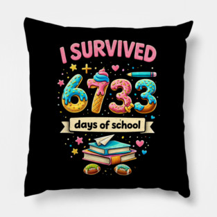 I Survived 6733 Days Of School Teacher Student Pillow