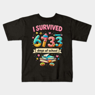 I Survived 6733 Days Of School Teacher Student Kids T-Shirt