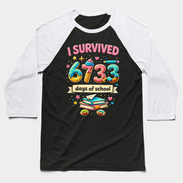 I Survived 6733 Days Of School Teacher Student Baseball T-Shirt by ArtistTee ⭐⭐⭐⭐⭐