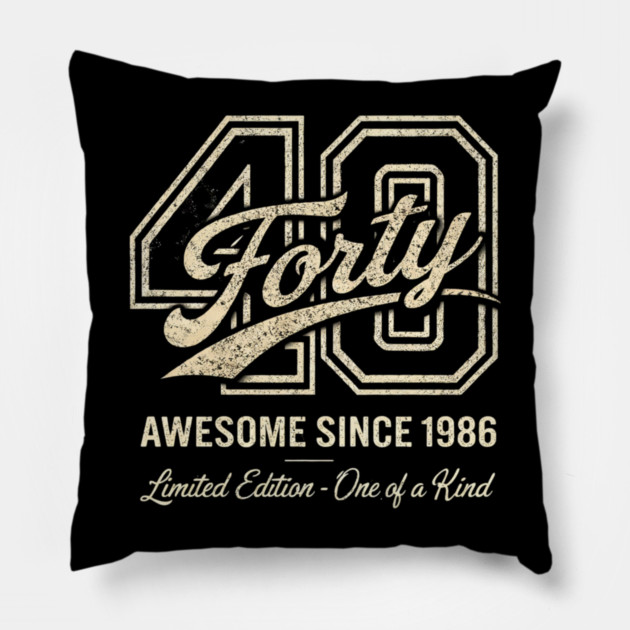 40 Forty Awesome Since 1986 Limited Edition - One of a Kind Birthday Gift Pillow by ArtistTee ⭐⭐⭐⭐⭐
