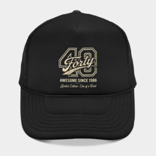40 Forty Awesome Since 1986 Limited Edition - One of a Kind Birthday Gift Hat