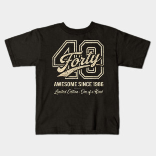 40 Forty Awesome Since 1986 Limited Edition - One of a Kind Birthday Gift Kids T-Shirt