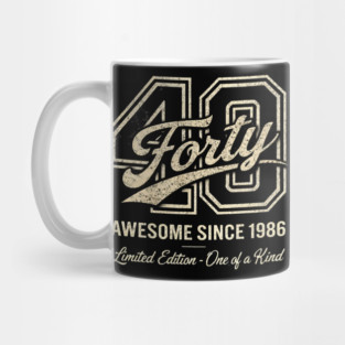 40 Forty Awesome Since 1986 Limited Edition - One of a Kind Birthday Gift Mug