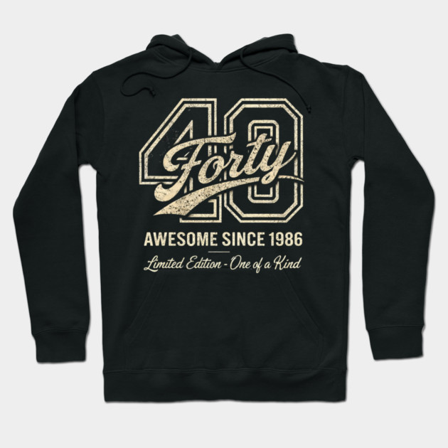 40 Forty Awesome Since 1986 Limited Edition - One of a Kind Birthday Gift Hoodie by ArtistTee ⭐⭐⭐⭐⭐
