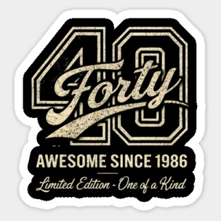 40 Forty Awesome Since 1986 Limited Edition - One of a Kind Birthday Gift Magnet