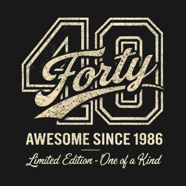 40 Forty Awesome Since 1986 Limited Edition - One of a Kind Birthday Gift by ArtistTee ⭐⭐⭐⭐⭐