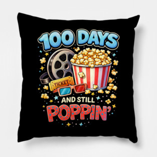 100 Days And Still Poppin' Teacher Cinema Humor Pillow