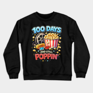 100 Days And Still Poppin' Teacher Cinema Humor Crewneck Sweatshirt