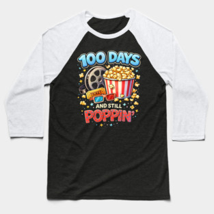100 Days And Still Poppin' Teacher Cinema Humor Baseball T-Shirt