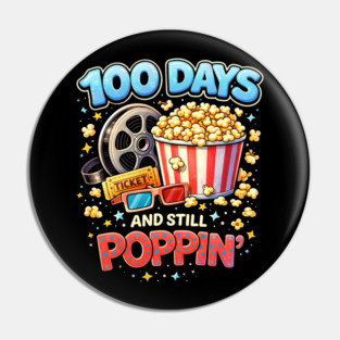 100 Days And Still Poppin' Teacher Cinema Humor Pin
