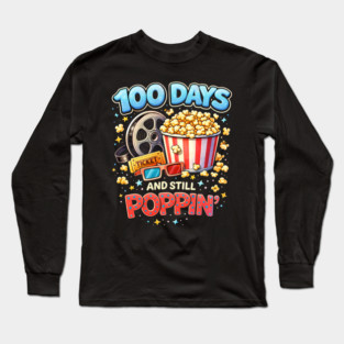 100 Days And Still Poppin' Teacher Cinema Humor Long Sleeve T-Shirt