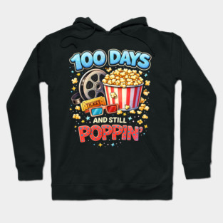 100 Days And Still Poppin' Teacher Cinema Humor Hoodie