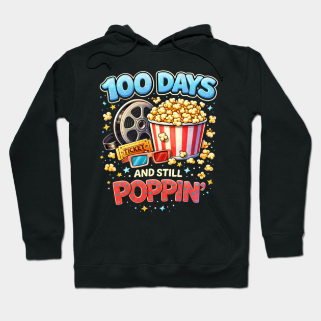 100 Days And Still Poppin' Teacher Cinema Humor Hoodie by ArtistTee ⭐⭐⭐⭐⭐