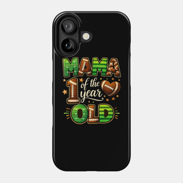 Mama Of The Year 1 Year Old Football Fan Phone Case by ArtistTee ⭐⭐⭐⭐⭐