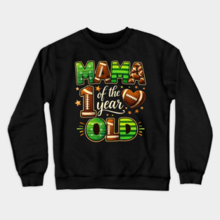 Mama Of The Year 1 Year Old Football Fan Crewneck Sweatshirt