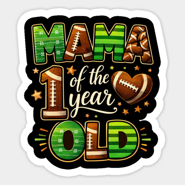 Mama Of The Year 1 Year Old Football Fan Sticker by ArtistTee ⭐⭐⭐⭐⭐