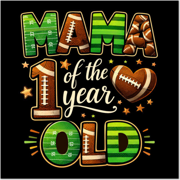Mama Of The Year 1 Year Old Football Fan Wall Art by ArtistTee ⭐⭐⭐⭐⭐