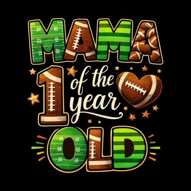 Mama Of The Year 1 Year Old Football Fan by ArtistTee ⭐⭐⭐⭐⭐