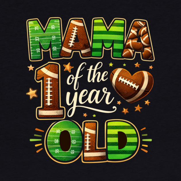 Mama Of The Year 1 Year Old Football Fan by ArtistTee ⭐⭐⭐⭐⭐