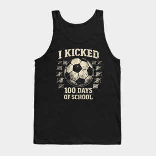 I Kicked 100 Days Of School Soccer Player Teacher Tank Top