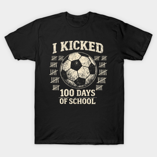 I Kicked 100 Days Of School Soccer Player Teacher T-Shirt by ArtistTee ⭐⭐⭐⭐⭐