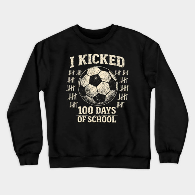 I Kicked 100 Days Of School Soccer Player Teacher Crewneck Sweatshirt by ArtistTee ⭐⭐⭐⭐⭐
