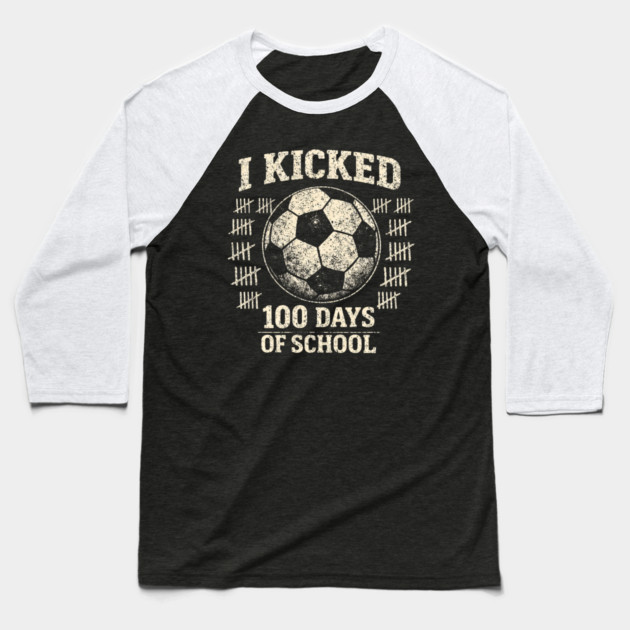 I Kicked 100 Days Of School Soccer Player Teacher Baseball T-Shirt by ArtistTee ⭐⭐⭐⭐⭐