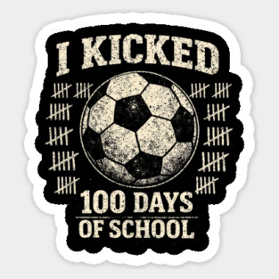 I Kicked 100 Days Of School Soccer Player Teacher Magnet