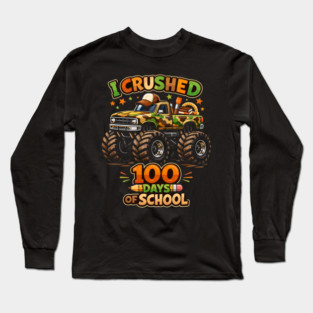 I Crushed 100 Days Of School Teacher Celebration Long Sleeve T-Shirt