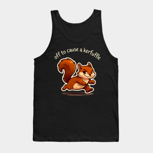 Off To Cause A Kerfuffle Squirrel Funny Tank Top by ArtistTee ⭐⭐⭐⭐⭐