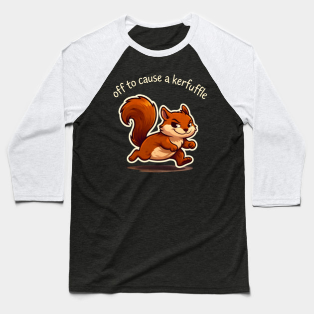 Off To Cause A Kerfuffle Squirrel Funny Baseball T-Shirt by ArtistTee ⭐⭐⭐⭐⭐